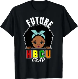 Future HBCU Grad Girl Graduation Historically Black College T-Shirt
