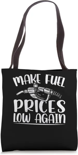 Make Fuel Prices Low Again Petrol Pump Gas Tote Bag