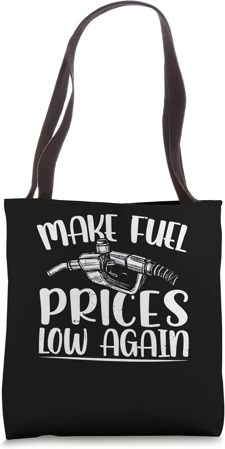 Make Fuel Prices Low Again Petrol Pump Gas Tote Bag